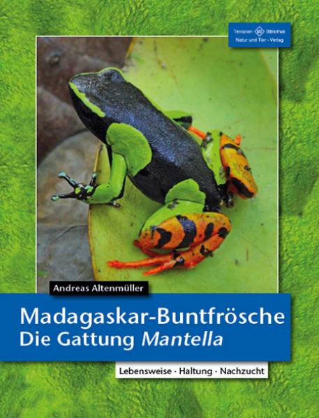 Madagaskar-Buntfrösche – Die Gattung Mantella